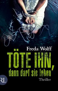 Freda Wolff "öte ihn, dann darf sie leben"