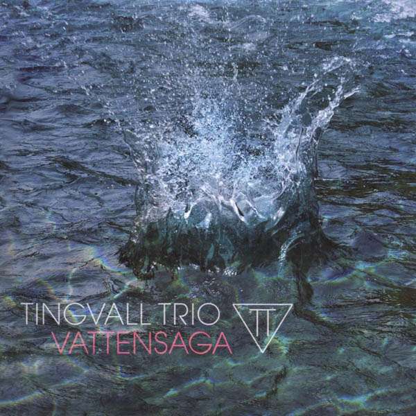 Tingvall Trio: Vattensaga