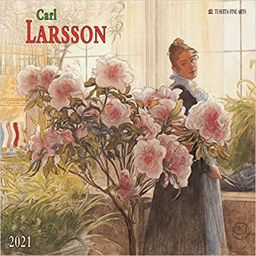 Carl Larsson 2021: Kalender 2021 (Tushita Fine Arts)