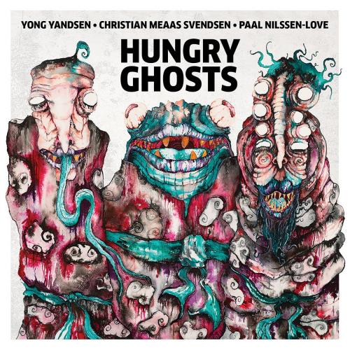 Hungry ghosts © paalnilssen-love.bandcamp.com/album/hungry-ghosts