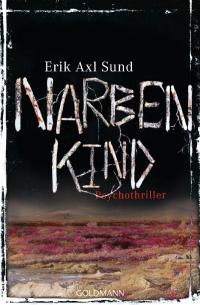 Erik Axl Sund "Narbenkind" © Goldmann Verlag 