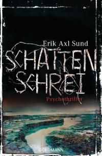Erik Axl Sund "Schattenschrei“ ©  Goldmann Verlag 