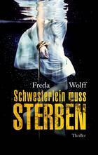 Freda Wolff "Schwesterlein muss sterben"