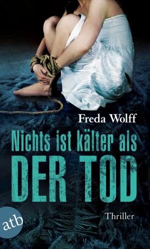 Freda Wolff "Nichts ist kälter als der Tod"