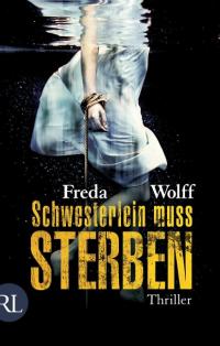 Freda Wolff "Schwesterlein muss sterben" © Ruetten und Loening Verlag