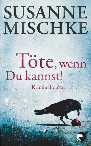 Susanne Mischke - Töte, wenn du kannst!  © Berlin Verlag
