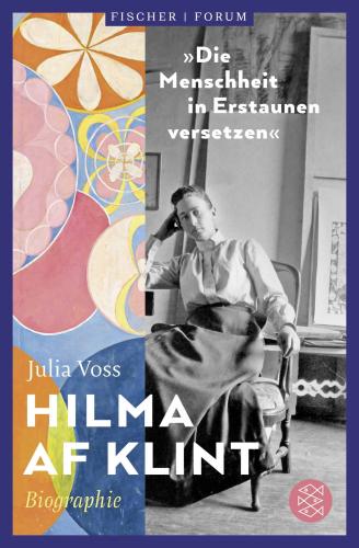 Julia Voss - Hilma af Klint  "Die Menschheit in Erstaunen versetzen"  Fischer Taschenbuch